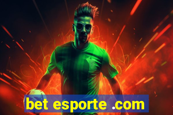 bet esporte .com